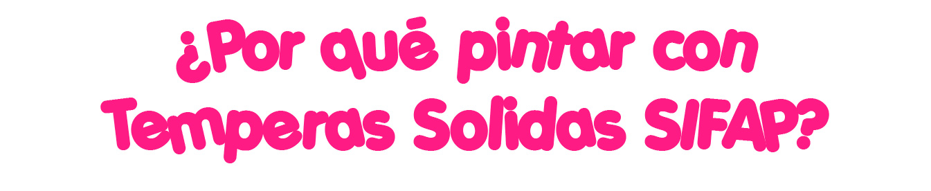¿Por qué pintar con Temperas Solidas SIFAP?